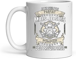 Tasse Je Ne Suis Pas Parfait Mais Je Suis Pompier C'est Presque Pareil