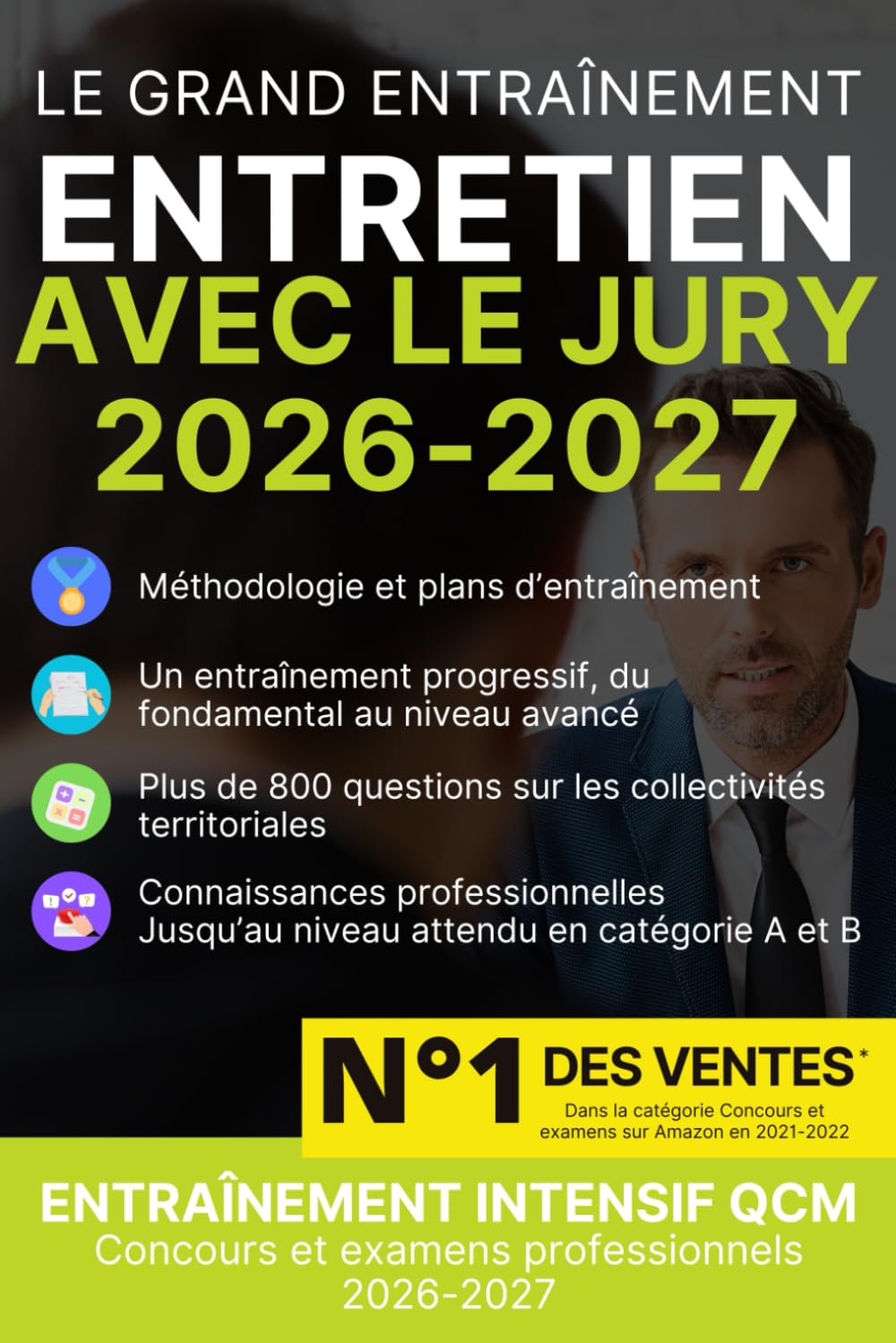 Le Grand Entraînement : 800 Questions pour Réussir l'Entretien avec le Jury 2026-2027