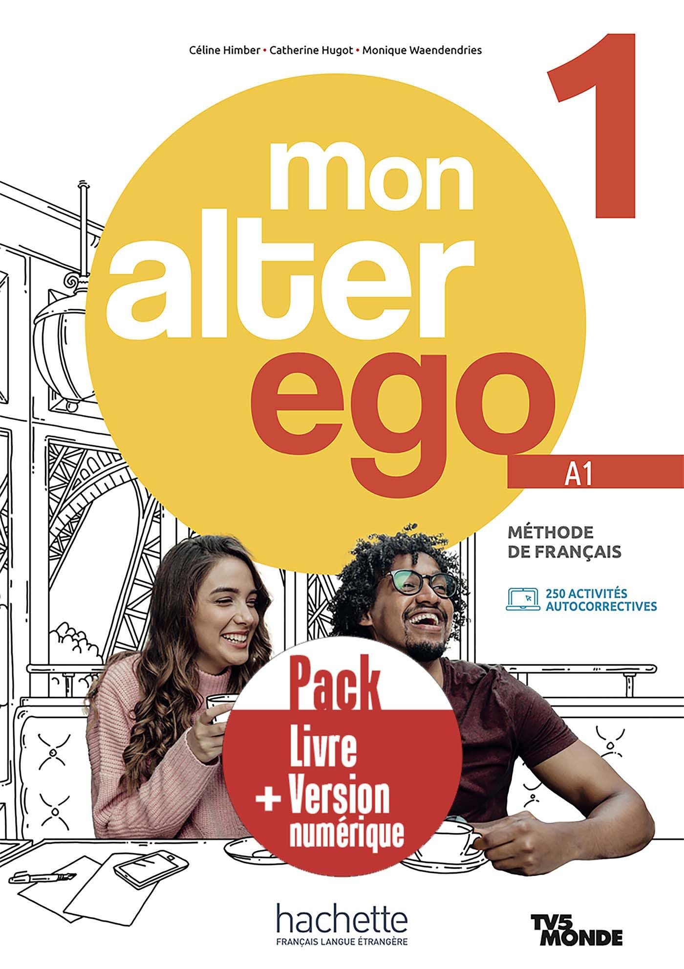 Mon Alter Ego: Livre de l'eleve 1 + version numerique eleve: Pack - Livre de l'élève + version numérique