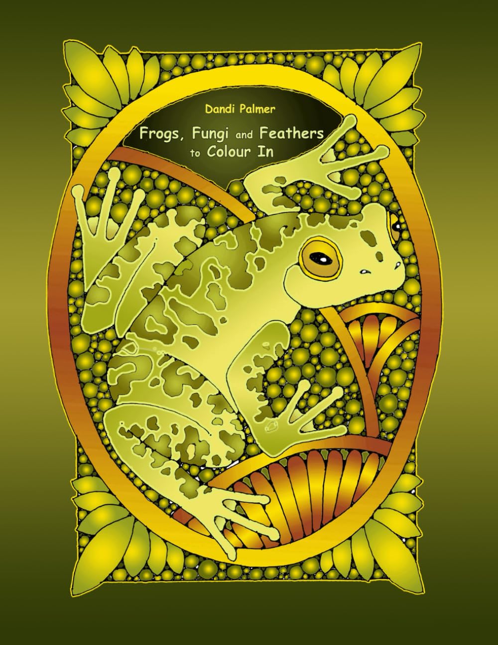 Frogs, Fungi and Feathers to Colour In (Animal Colouring Books)