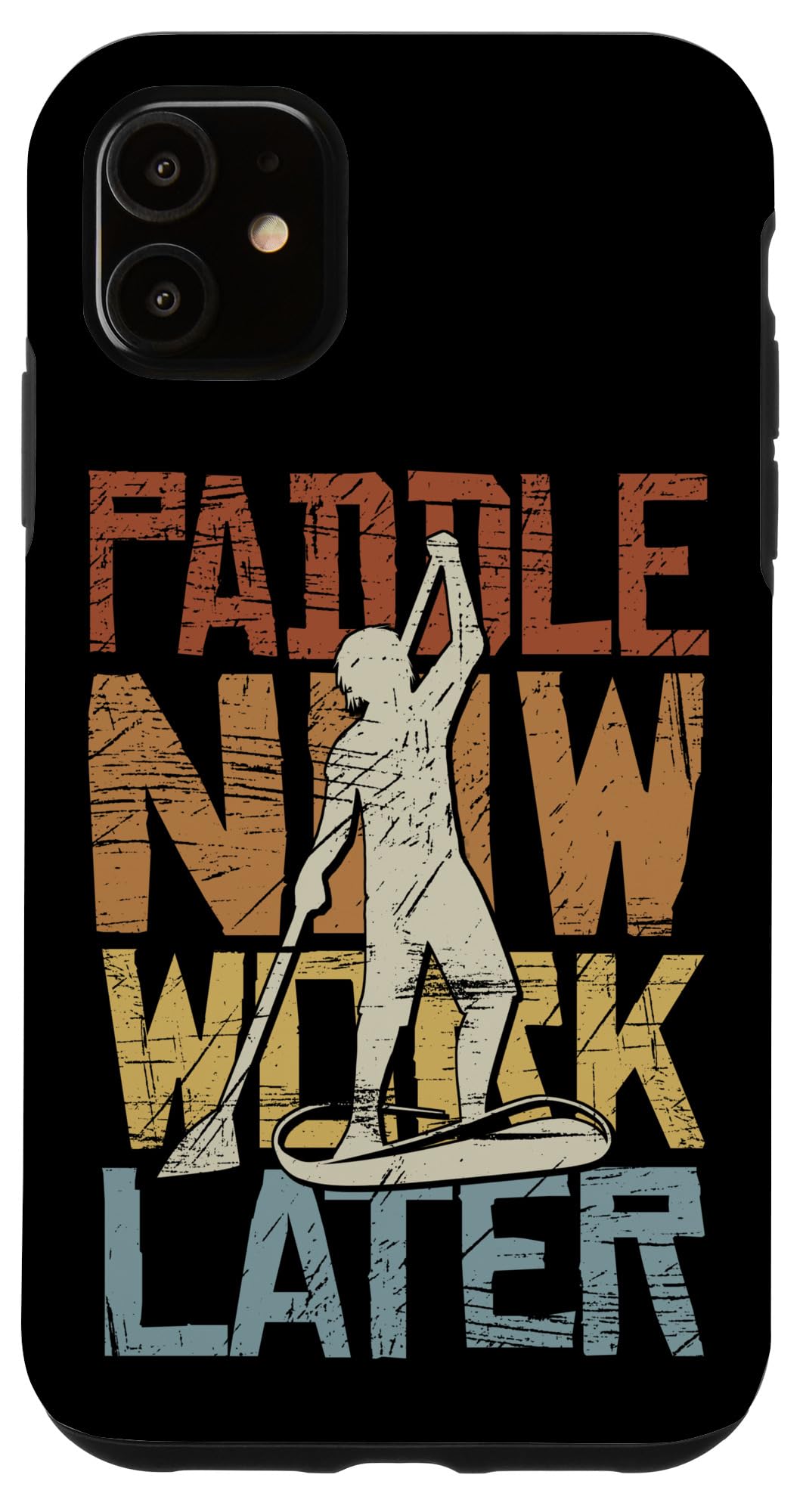 iPhone 11 Paddle Now Work Later Retro SUP Stand Up Paddling Statement Case