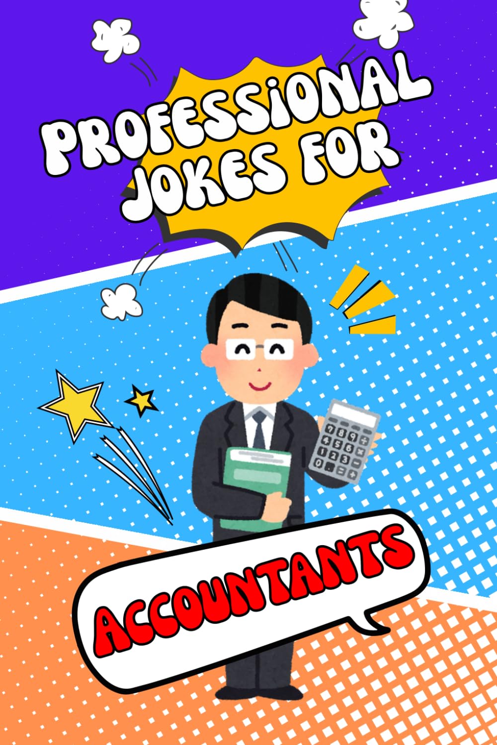 Professional Jokes for ACCOUNTANTS - 200+ Hilarious Jokes, Bonus Pick-Up Lines, and Sarcastic Quips Only Number Nerds Will Love | Perfect Gift for