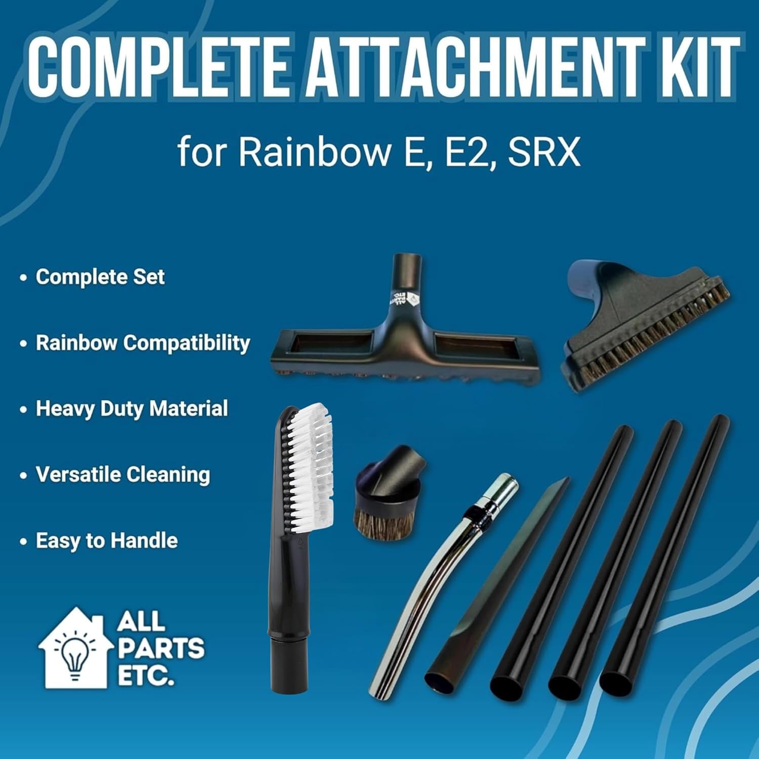 Complete Attachment Kit for Rainbow E, E2, SRX - 3 pcs 19" Extension Wands, Metal Handle, Floor Brush, Upholstery, Crevice & Dusting Tools - Fits Electric & Non-Electric Hose Systems