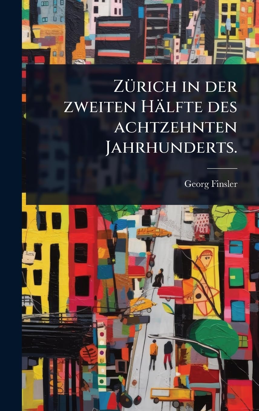 ZÃ1/4rich in der zweiten Hälfte des achtzehnten Jahrhunderts.