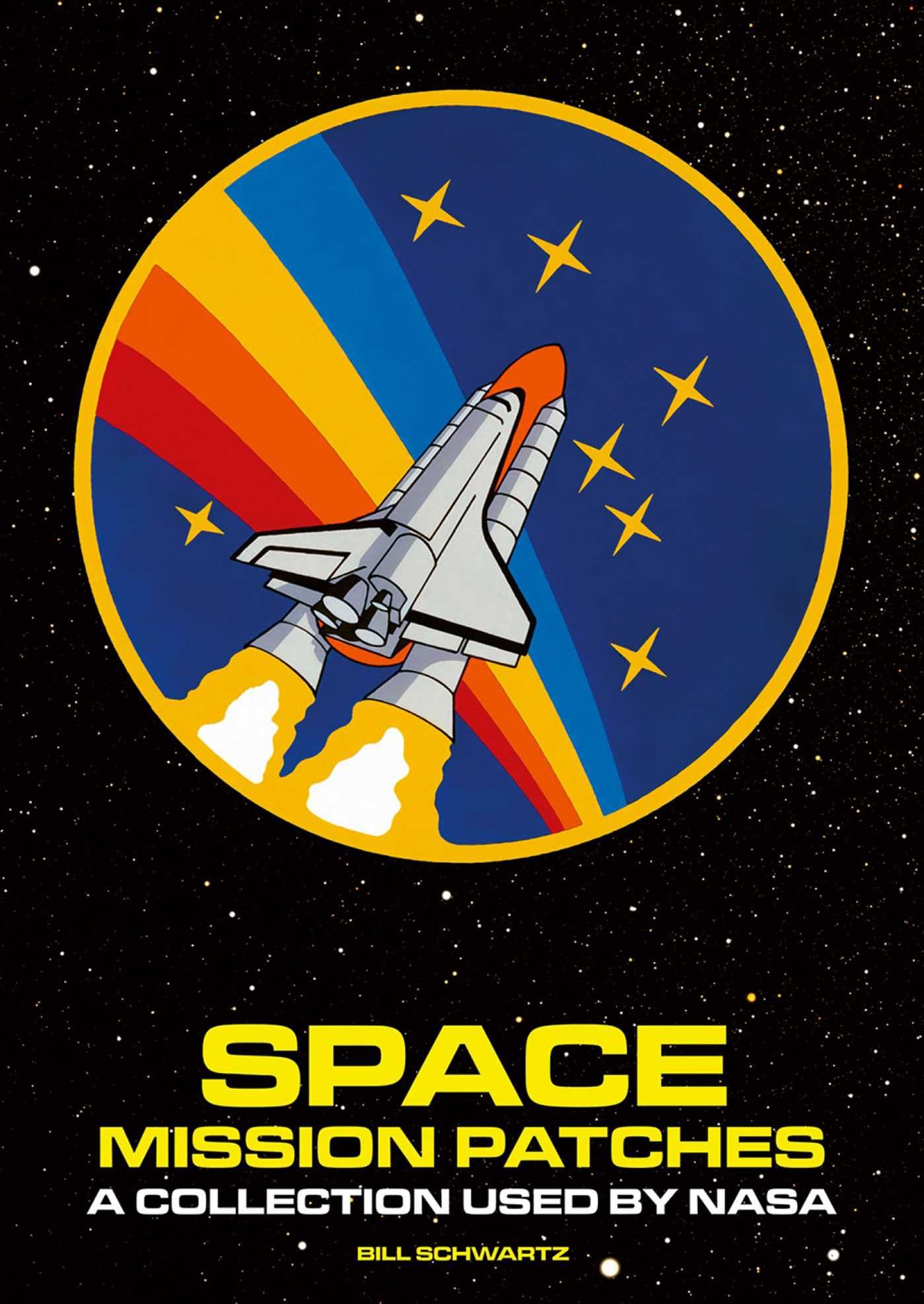 Space Mission Patches: A Collection Used By NASA (Art About NASA)