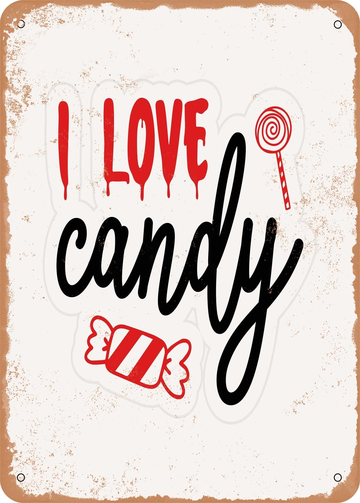 Metal Sign - I Love Candy - Vintage Rusty Look home decor