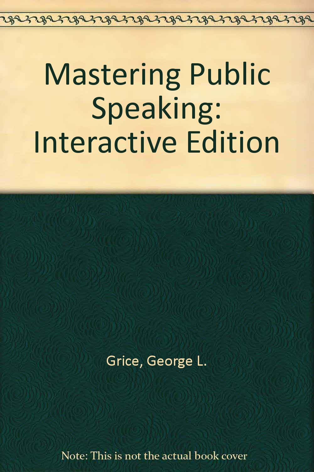 Mastering Public Speaking: Interactive Edition: Grice, George L ...