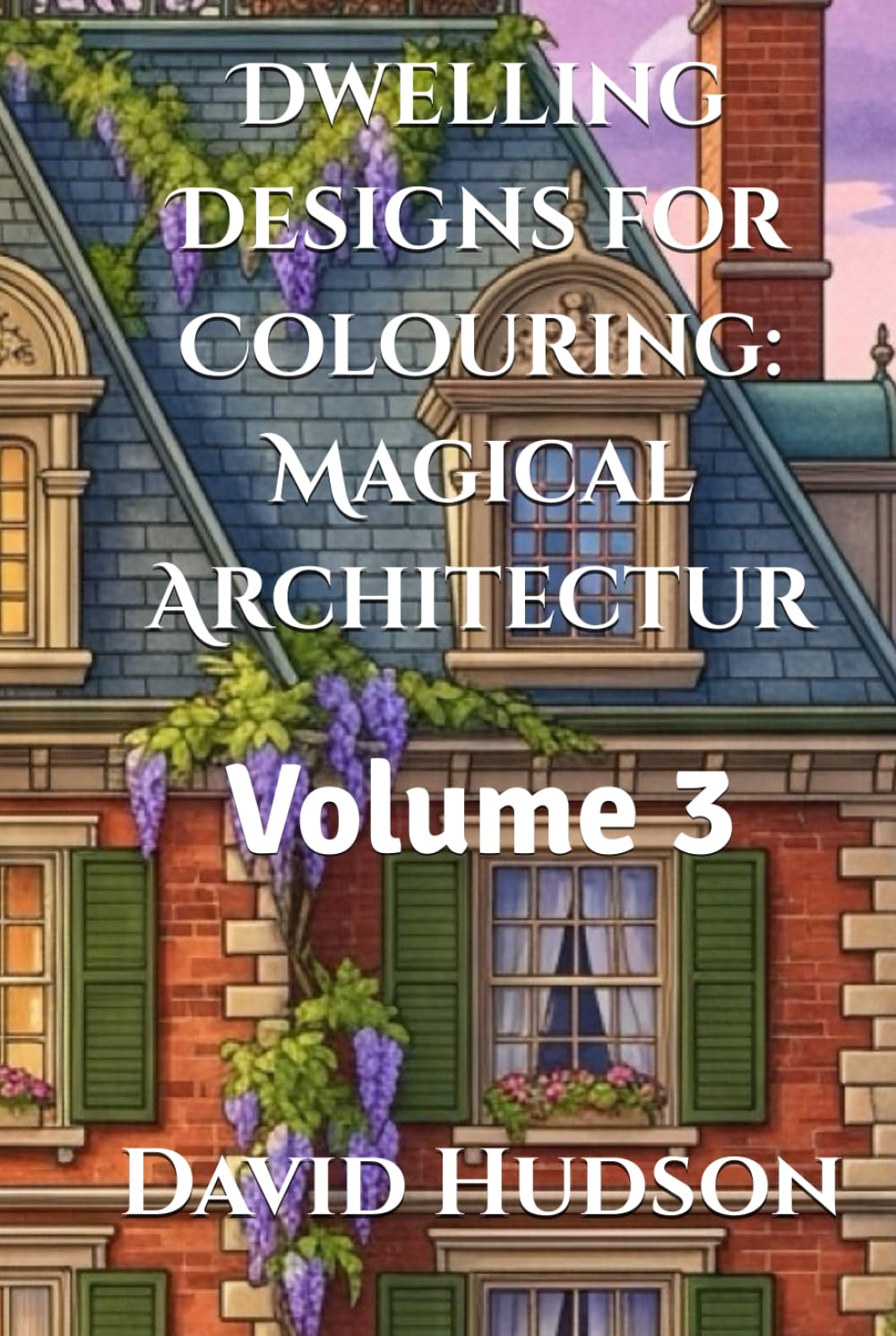 Dwelling Designs for Colouring Vol 3 : livre de coloriage architecture magique pour adulte et ado