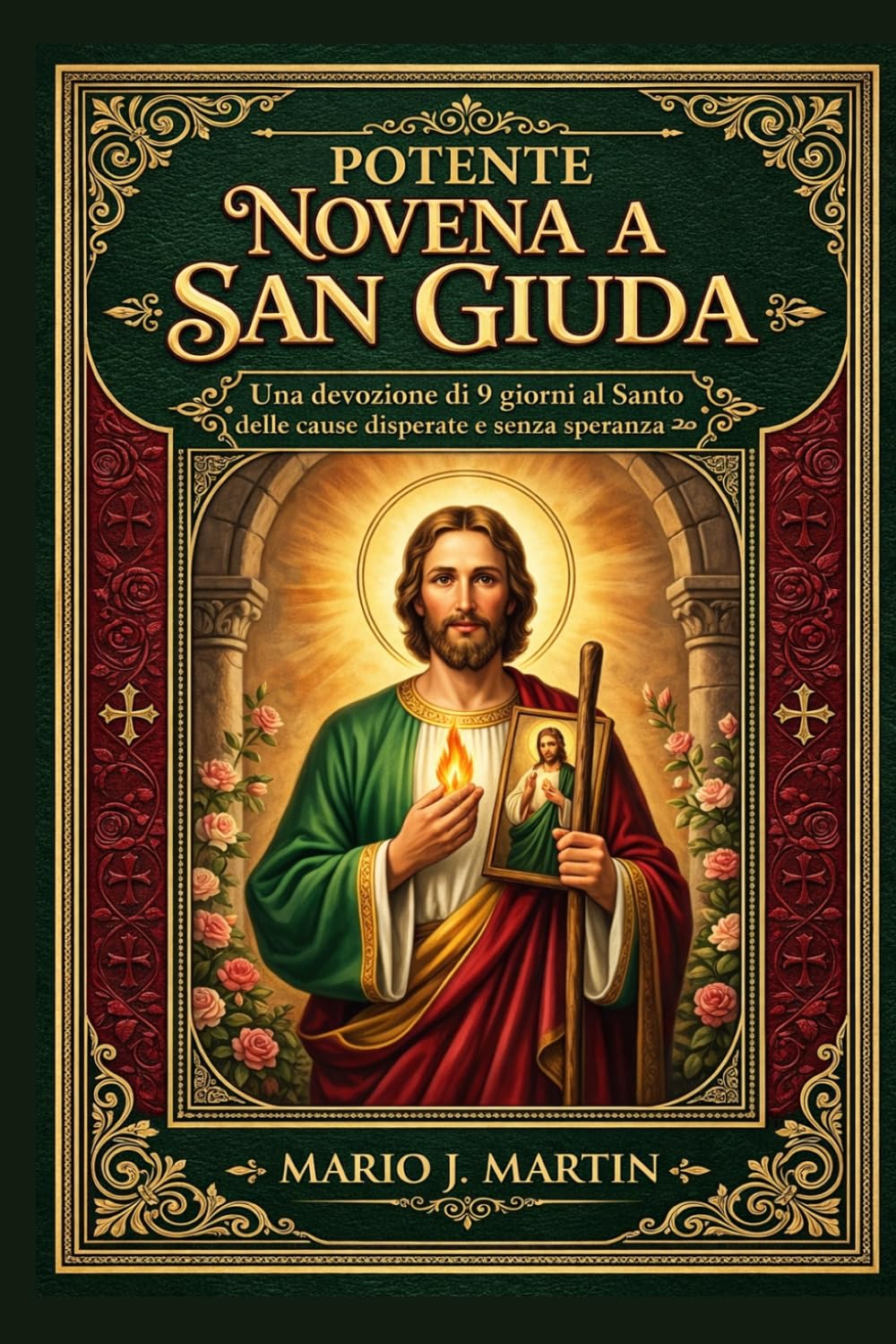 PODEROSA NOVENA A SAN JUDAS: Devoción de 9 días al santo de las causas desesperadas y sin esperanza.