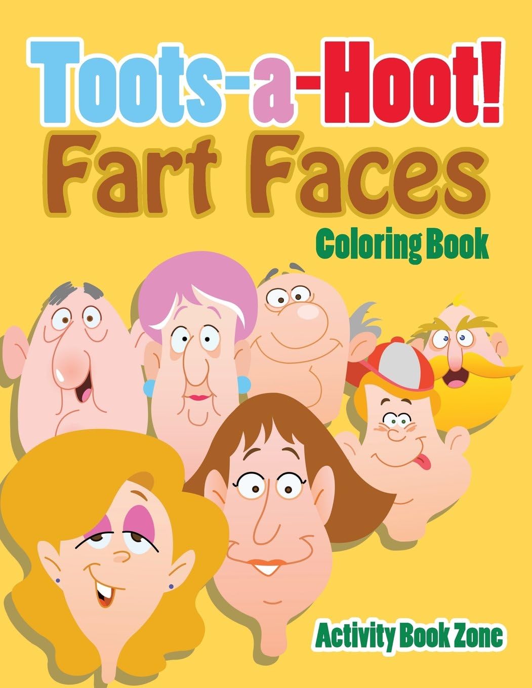 Toots-a-Hoot! Fart Faces Coloring Book Paperback โ May 6, 2016