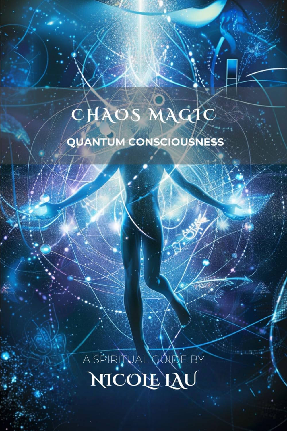 Chaos Magic: Quantum Consciousness (Chaos Magic Codex)