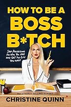 How to Be a Boss B*tch: Never Apologize, Build Your Brand, and Succeed on Your Terms