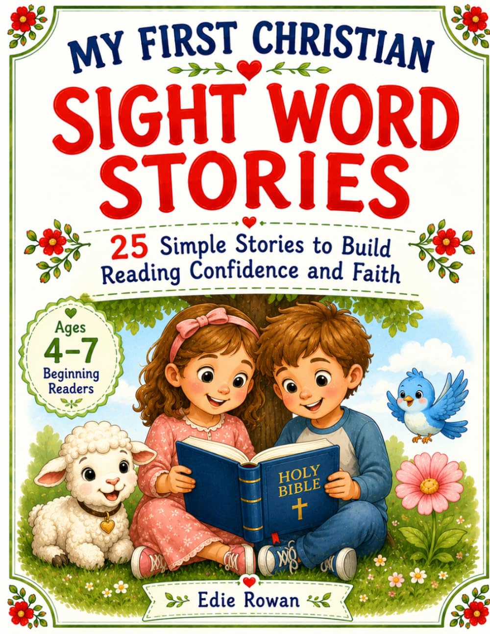 My First Christian Sight Word Stories: 25 Simple Stories to Build Reading Confidence and Faith (Little Lamb Readers)