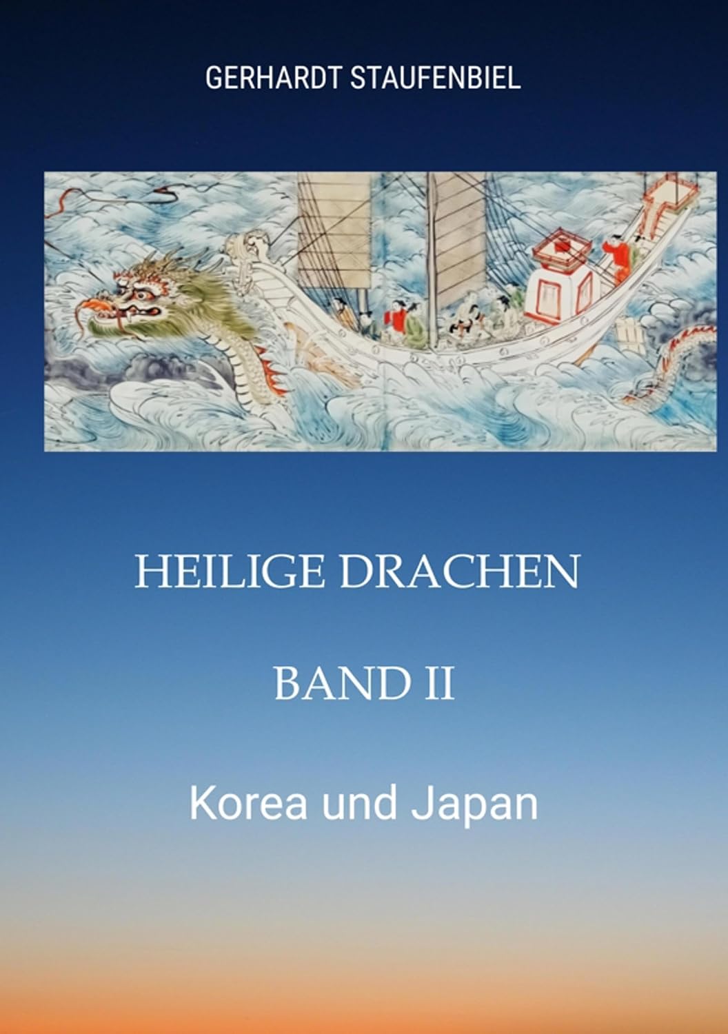 Heilige Drachen Band II: Korea und Japan (German Edition)
