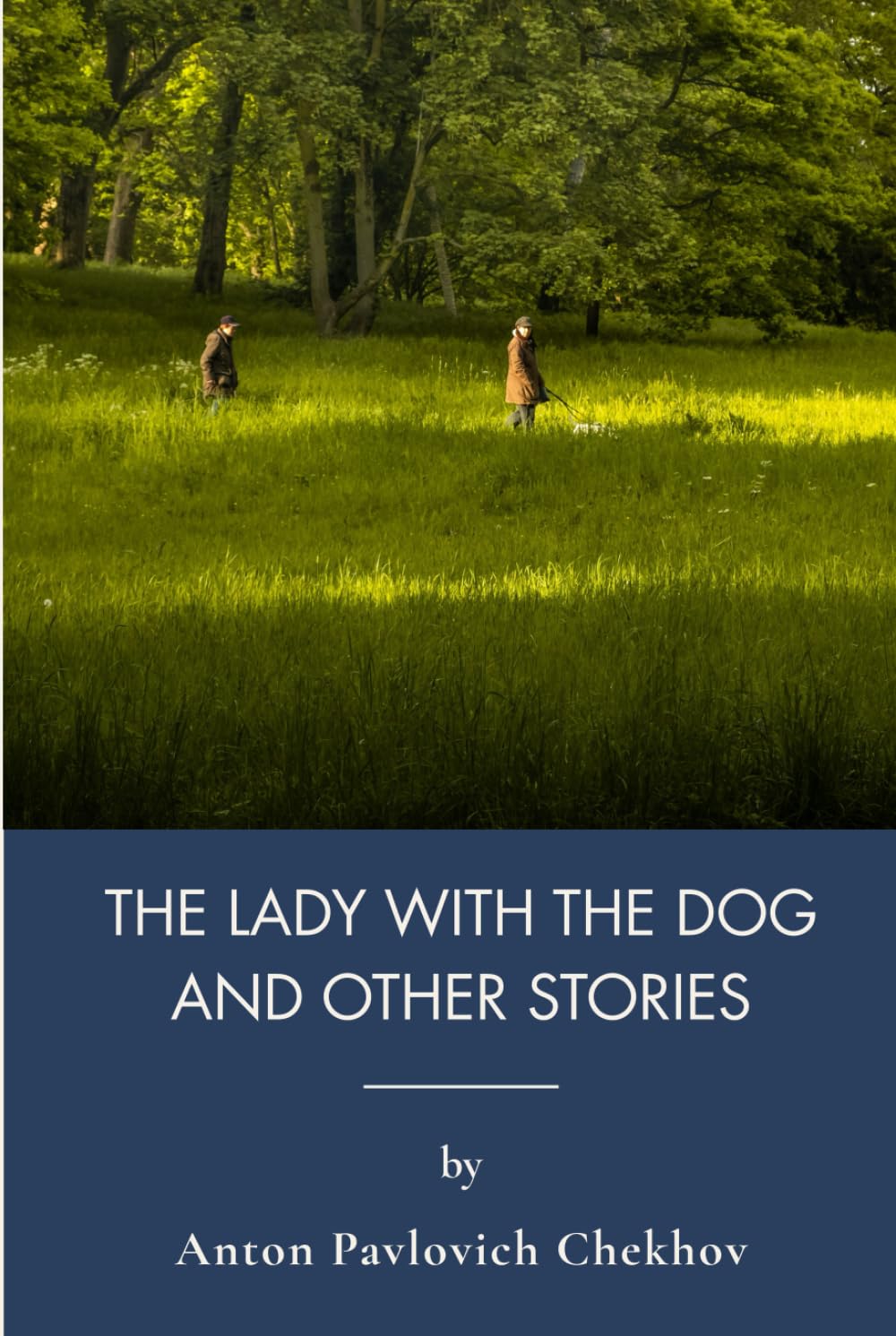 The Lady With The Dog And Other Stories: Russian Short Stories From Classic Literature (Annotated)