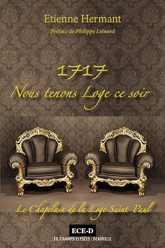 1717. Nous tenons Loge ce soir. : Le chapelain de la Loge Saint-Paul