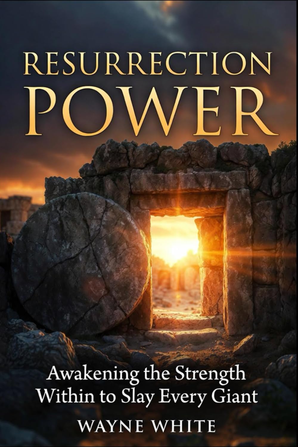 RESURRECTION POWER: Awakening the Strength Within to Slay Every Giant