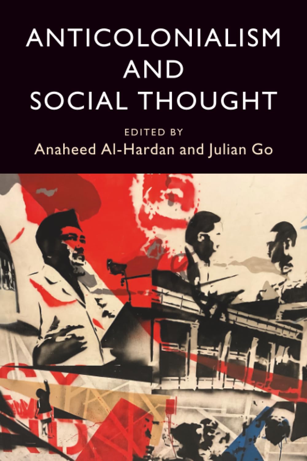 Anticolonialism and Social Thought (LSE International Studies)