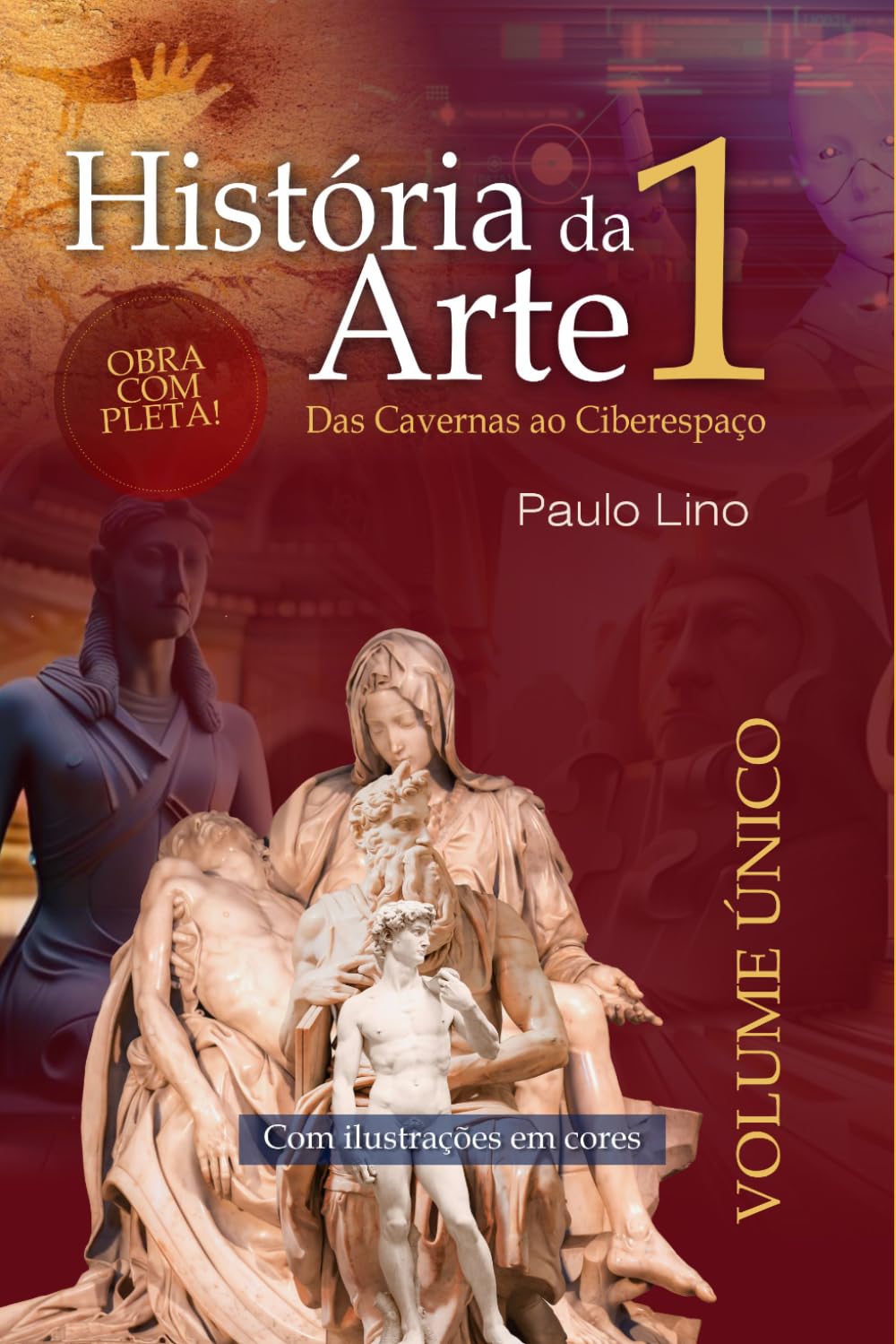 História da Arte 1: Das Cavernas ao Ciberespaço OBRA COMPLETA