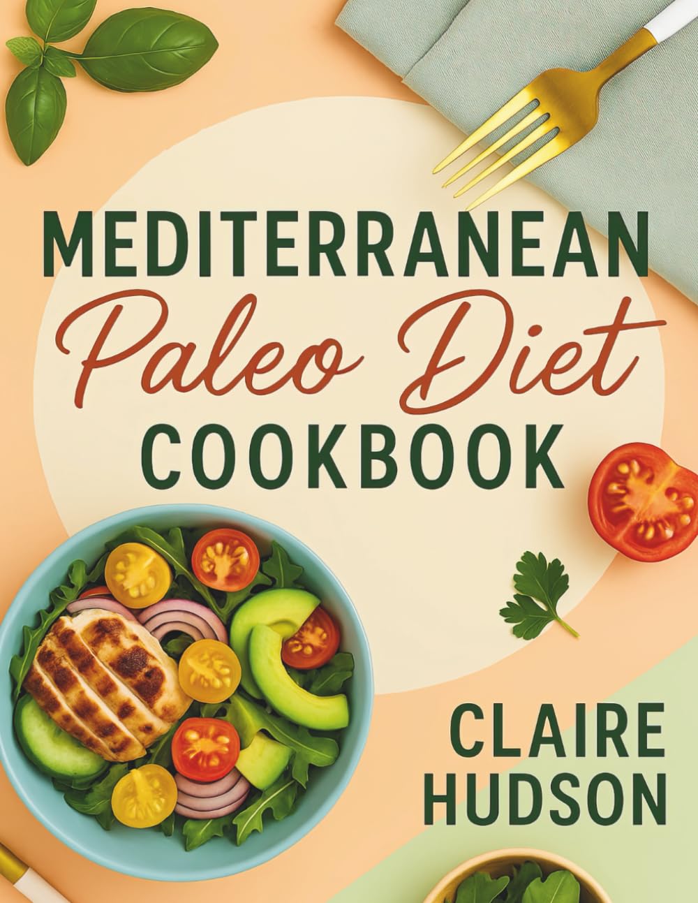 Mediterranean Paleo Diet Cookbook