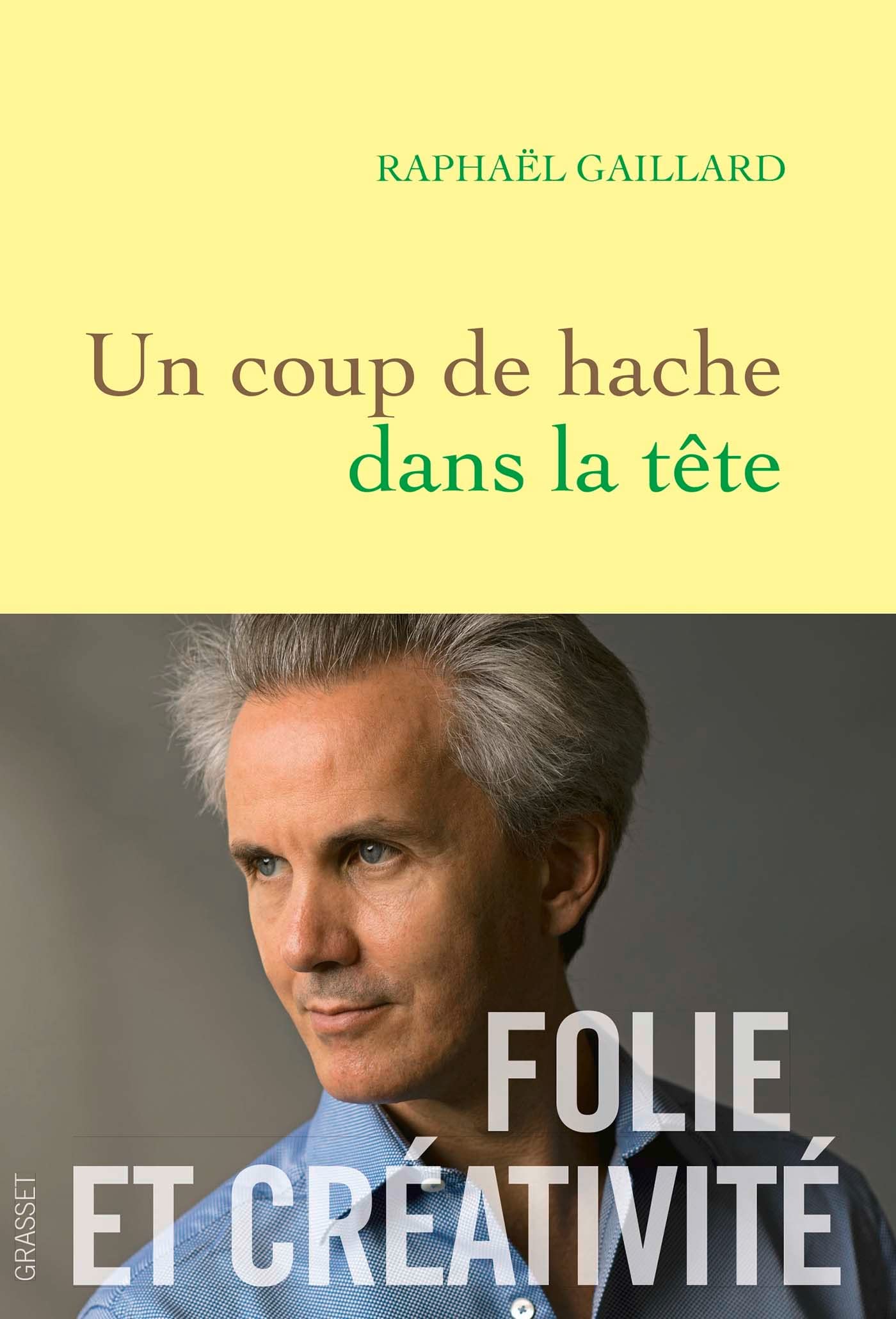 Un coup de hache dans la tête: Folie et créativité