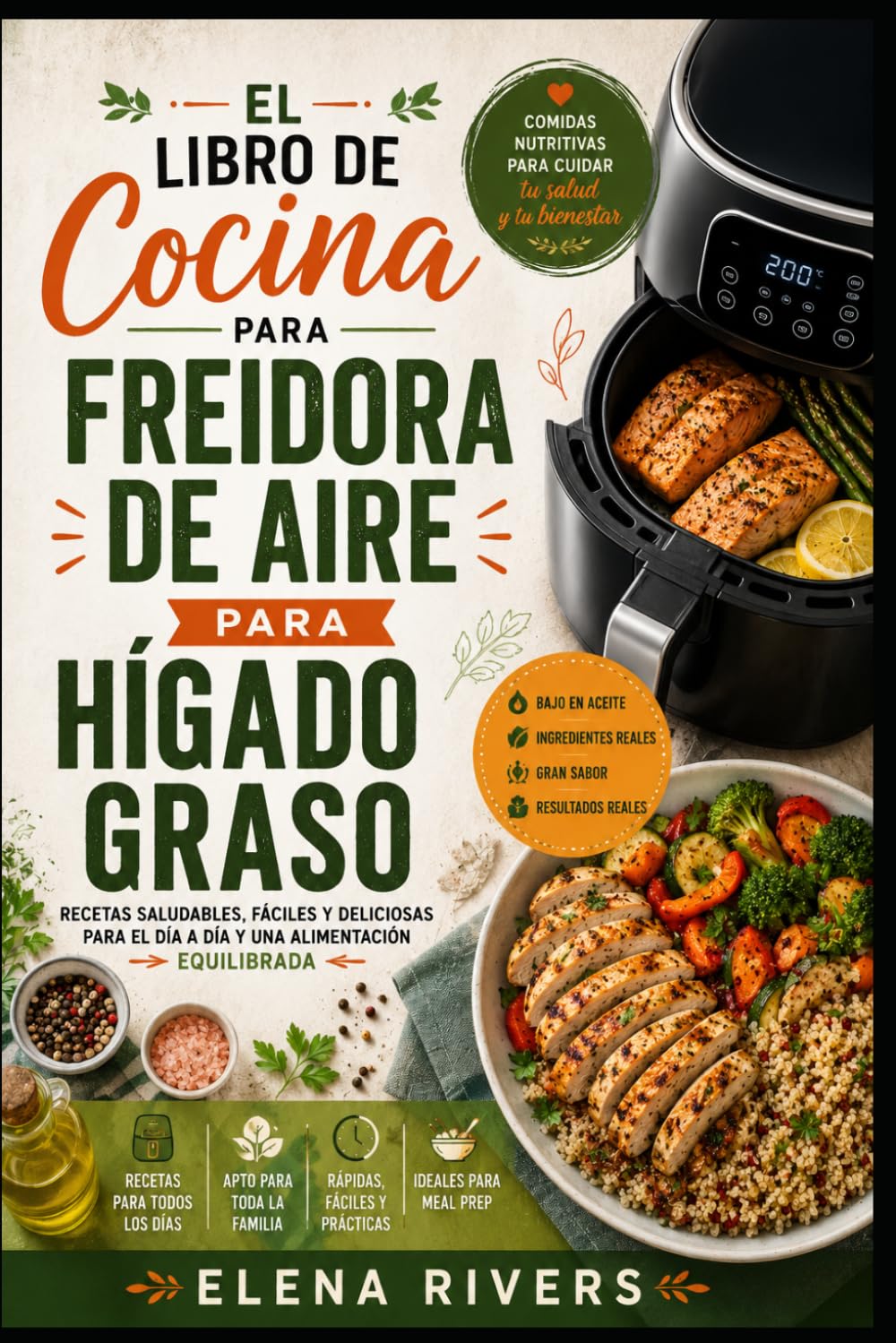 EL LIBRO DE COCINA PARA FREIDORA DE AIRE PARA HÍGADO GRASO: Recetas Saludables en Freidora de Aire para el Día a Día