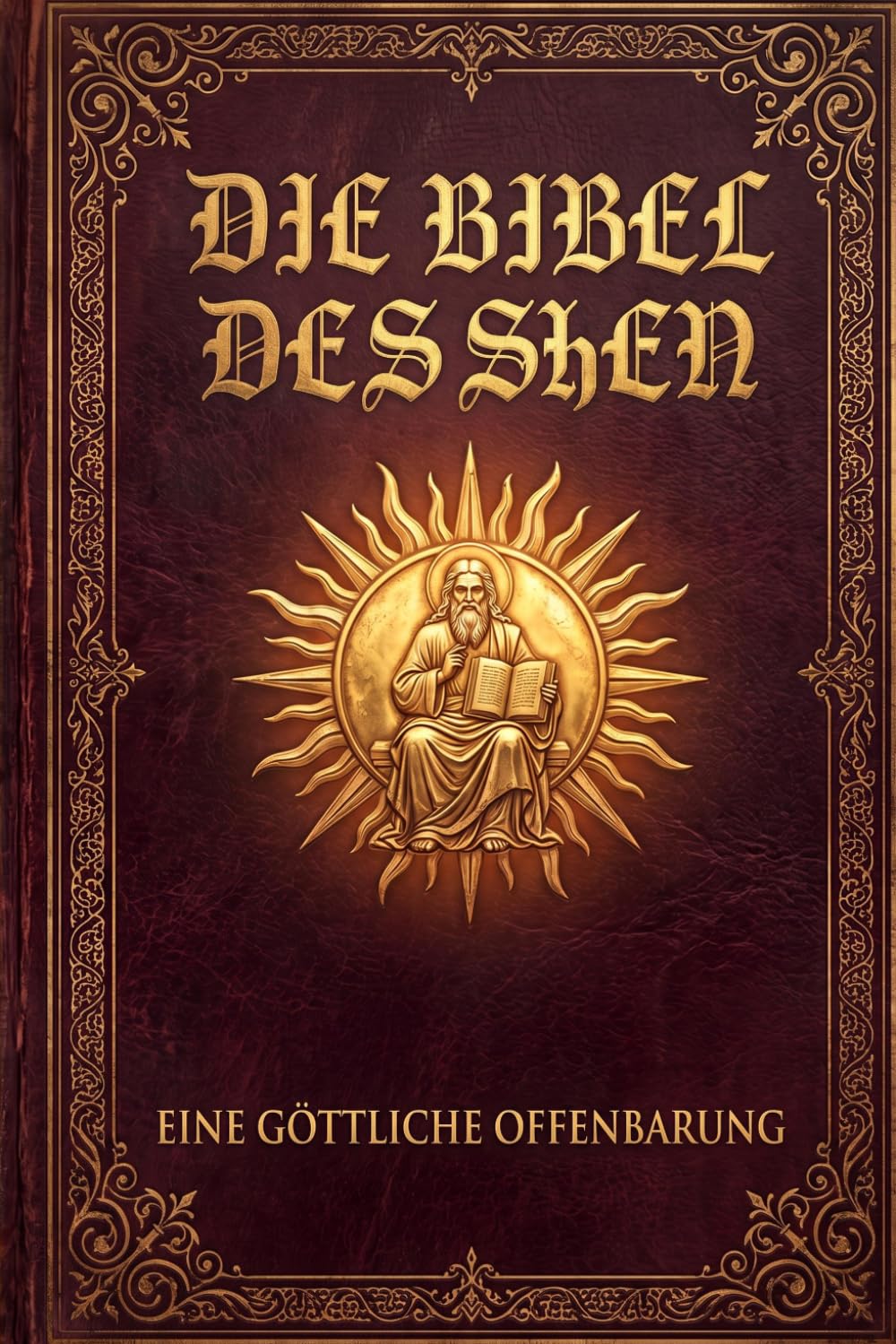 Die Bibel des Shen: Fünf Wege zurück zu dir selbst: Heilung, innere Ruhe und ein langes, gesundes Leben