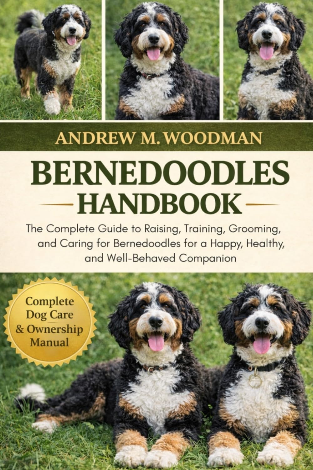 BERNEDOODLES HANDBOOK: The Complete Guide to Raising, Training, Grooming, and Caring for Bernedoodles for a Happy, Healthy, and Well-Behaved Companion