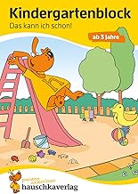 Kindergartenblock ab 3 Jahre - Das kann ich schon!: Bunter Rätselblock - Sinnvolle Beschäftigung die Spaß macht (Übungshefte & -blöcke für Kindergarten, Vorschule und Einschulung, Band 617)