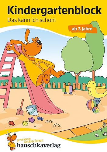 Kindergartenblock ab 3 Jahre - Das kann ich schon!: Bunter Rätselblock - Sinnvolle Beschäftigung die Spaß macht (Übungshefte und -blöcke für Kindergarten und Vorschule, Band 617)