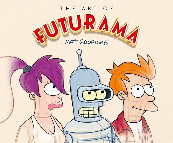The Art of Futurama: A Visual History of Matt Groening’s Cult Classic Animated Series - Hardcover
