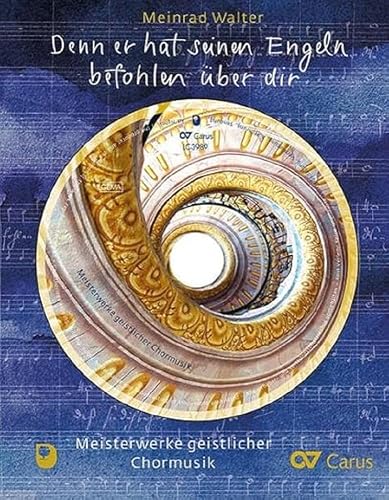 Denn er hat seinen Engeln befohlen über dir: Meisterwerke geistlicher Chormusik (Eschbacher Musikbuch)