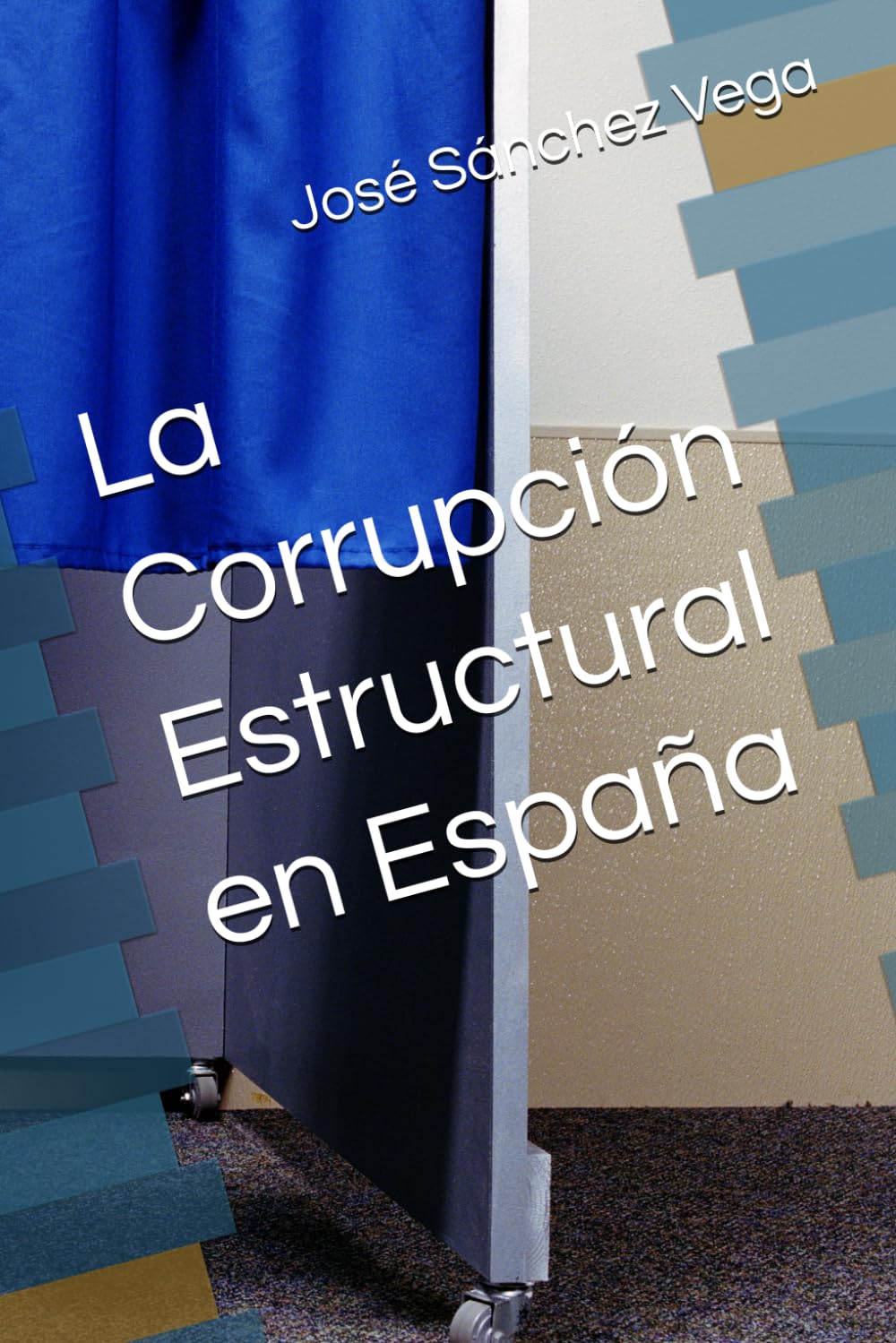 La Corrupción Estructural en España: Tomo I