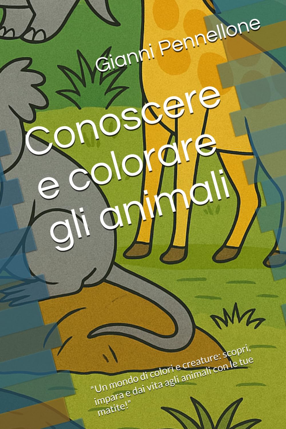 Conoscere e colorare gli animali: “Un mondo di colori e creature: scopri, impara e dai vita agli animali con le tue matite!”