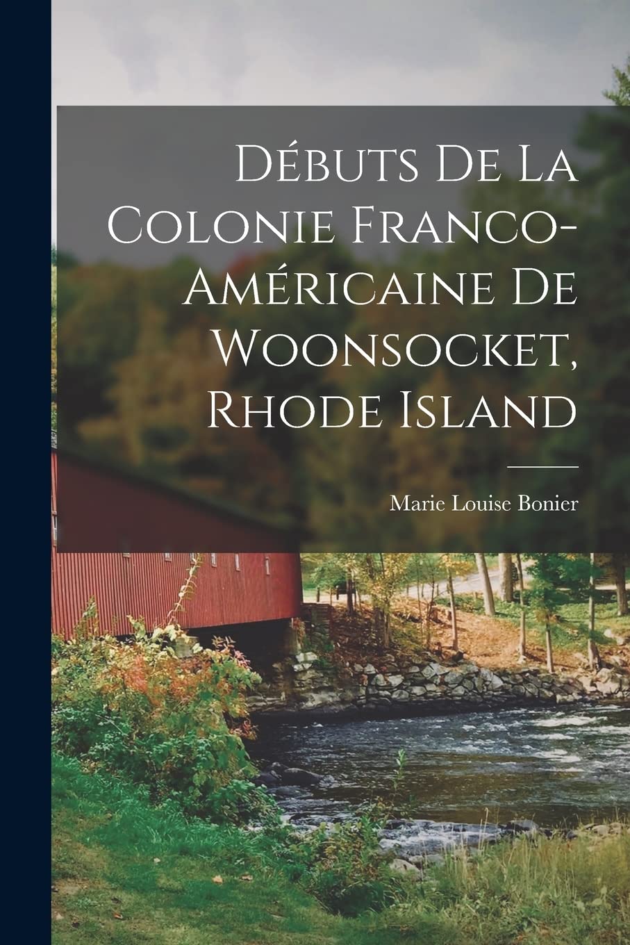 Débuts de la colonie franco-américaine de Woonsocket, Rhode Island