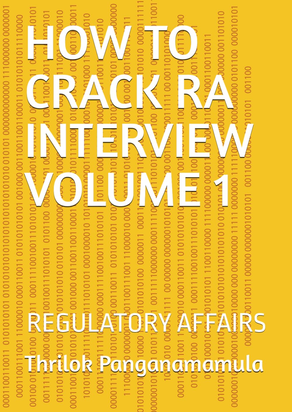 HOW TO CRACK RA INTERVIEW VOLUME 1: REGULATORY AFFAIRS