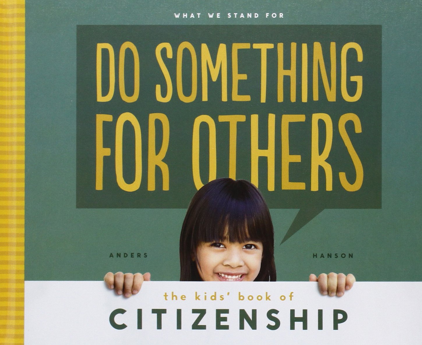 Do Something for Others: The Kids' Book of Citizenship (What We Stand for)