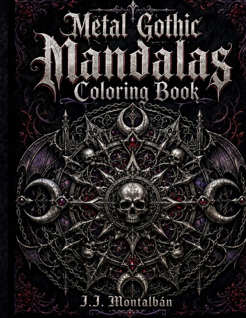Metal Mandalas Coloring Book: Dark Gothic Mandalas for Adults