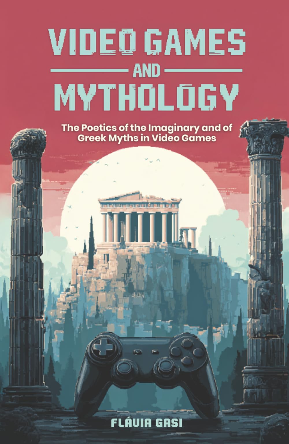 Video Games and Mythology: The Poetics of the Imaginary and of Greek Myths in Video Games