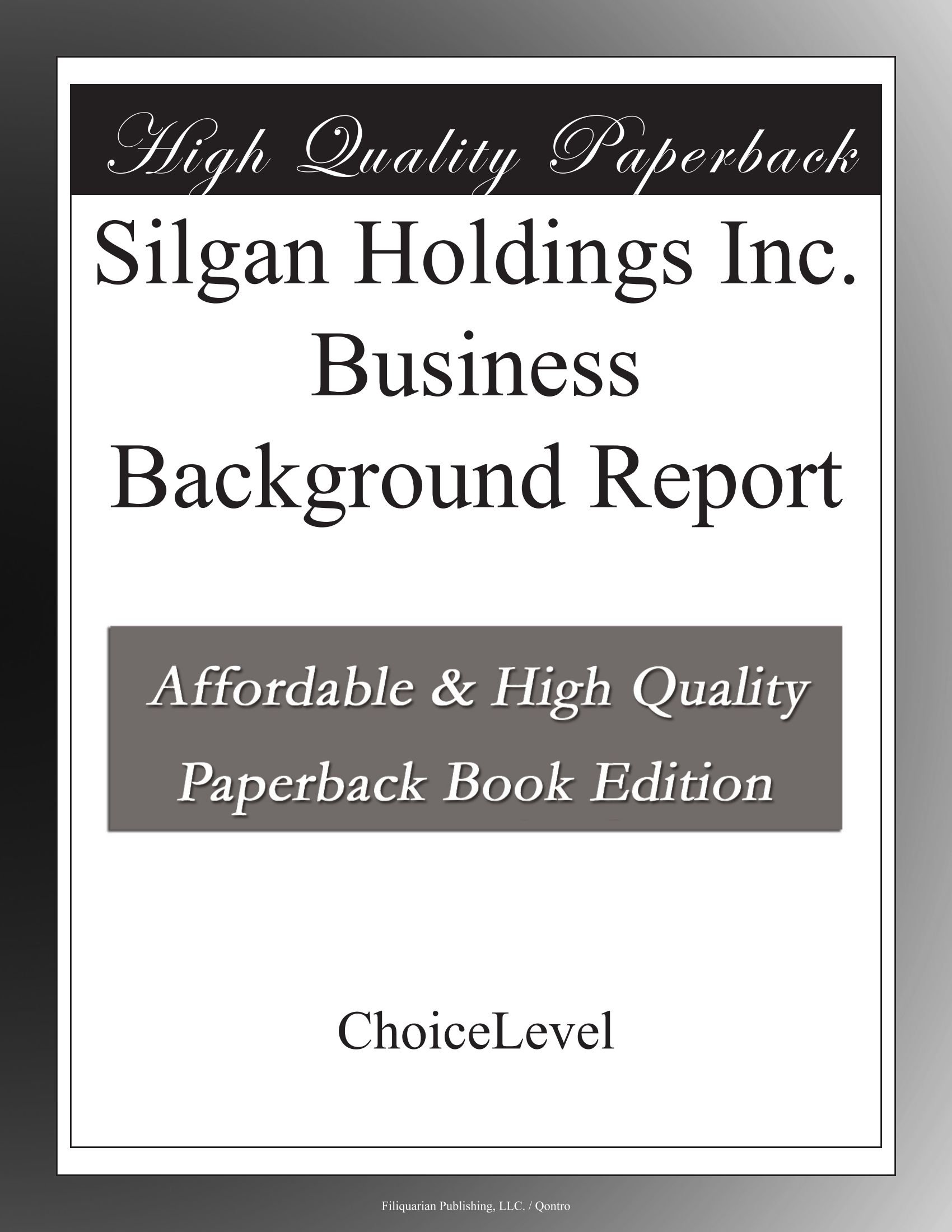 Silgan Holdings Inc. Business Background Report
