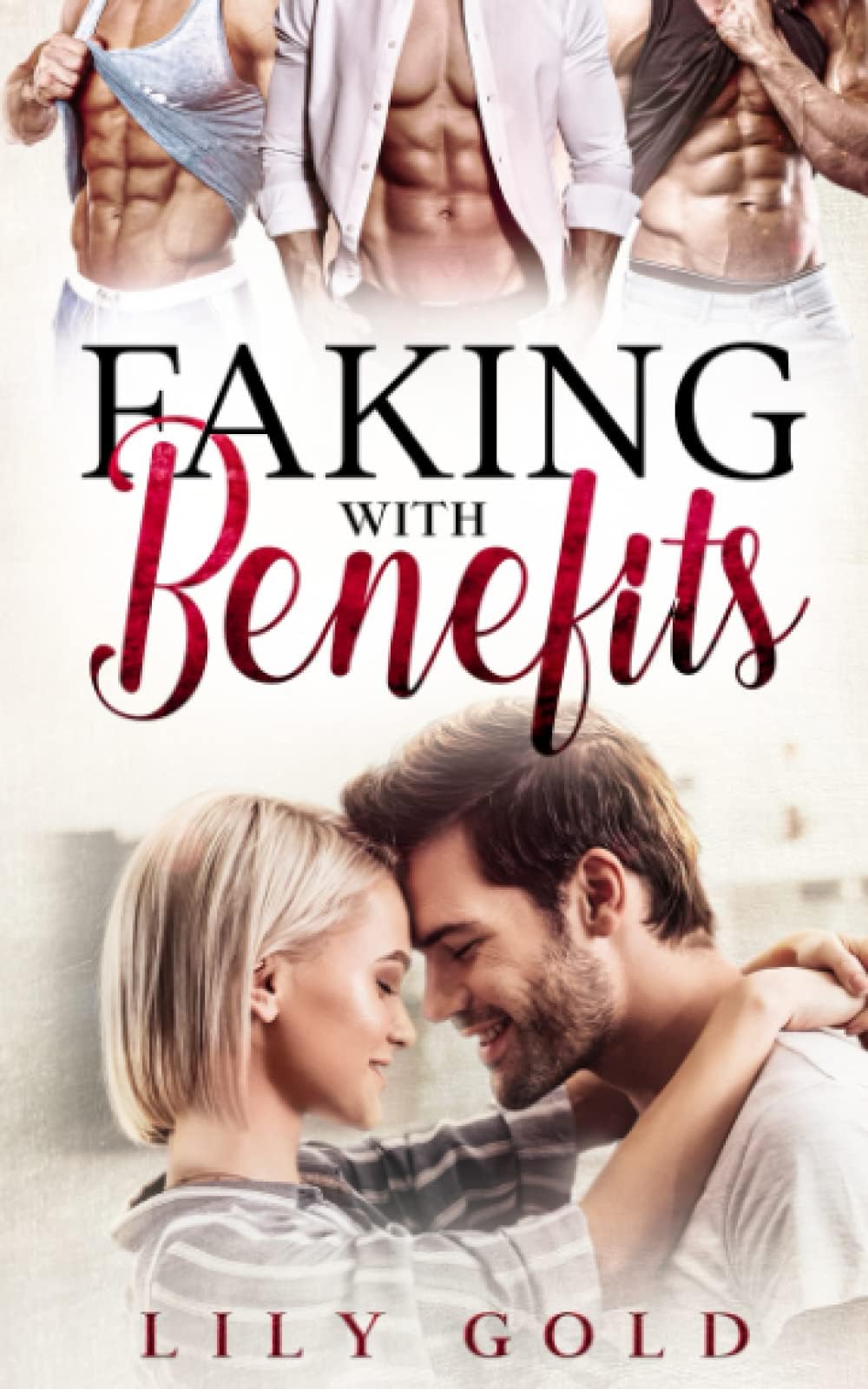 Independently published Faking with Benefits: A Friends to Lovers Reverse Harem Romance