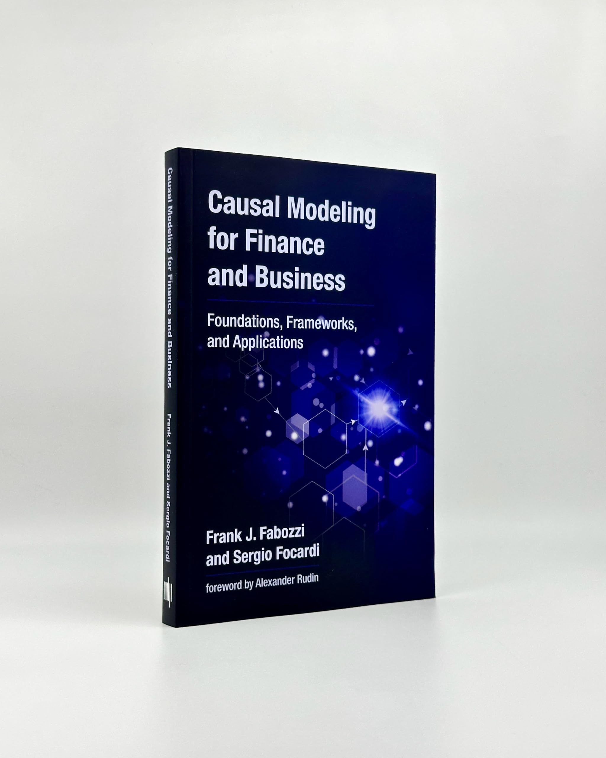 Causal Modeling for Finance and Business: Foundations, Frameworks, and Applications