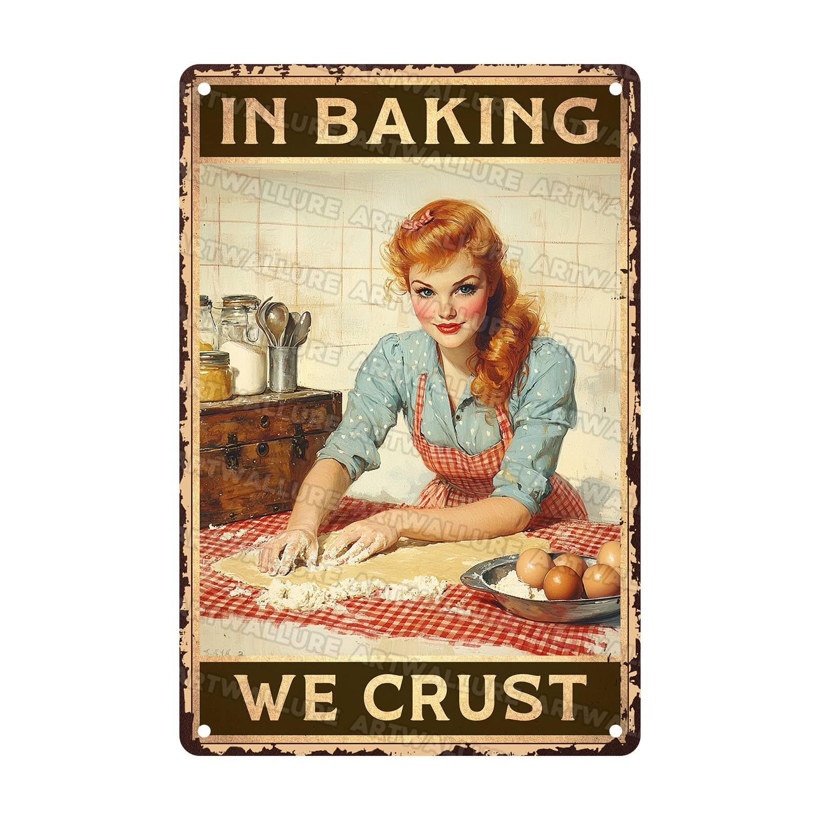 Vintage Metal Tin Sign In Baking We Crust Kitchen Decor Rustic Wall Art Retro Tin Plaque for Women Home Bar Cafe Baking Lover 8x12Inch