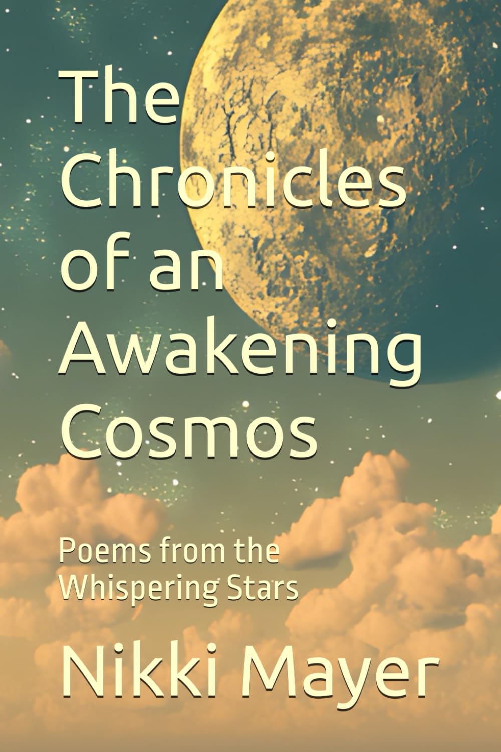 The Chronicles of an Awakening Cosmos: Poems from the Whispering Stars