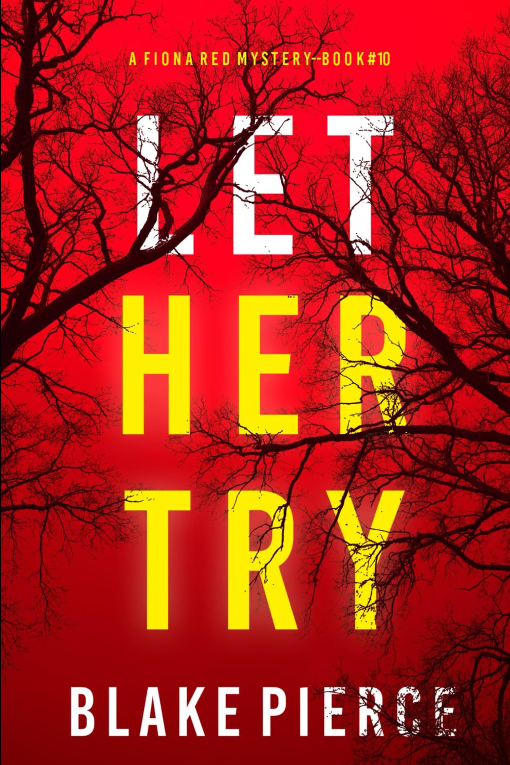 Let Her Try (A Fiona Red FBI Suspense Thriller—Book 10)