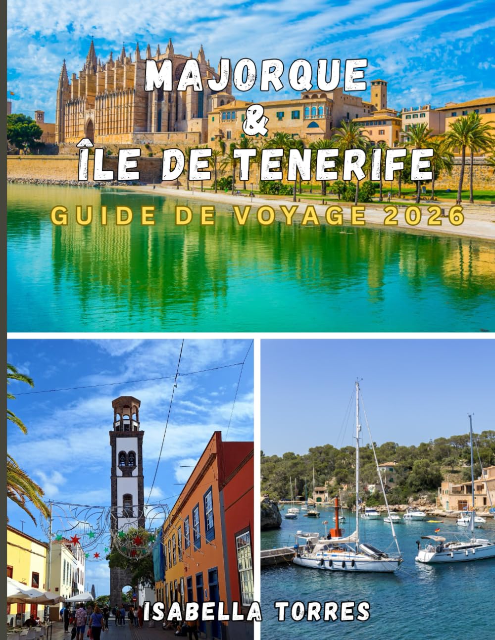 MAJORQUE & ÎLE DE TENERIFE GUIDE DE VOYAGE 2026