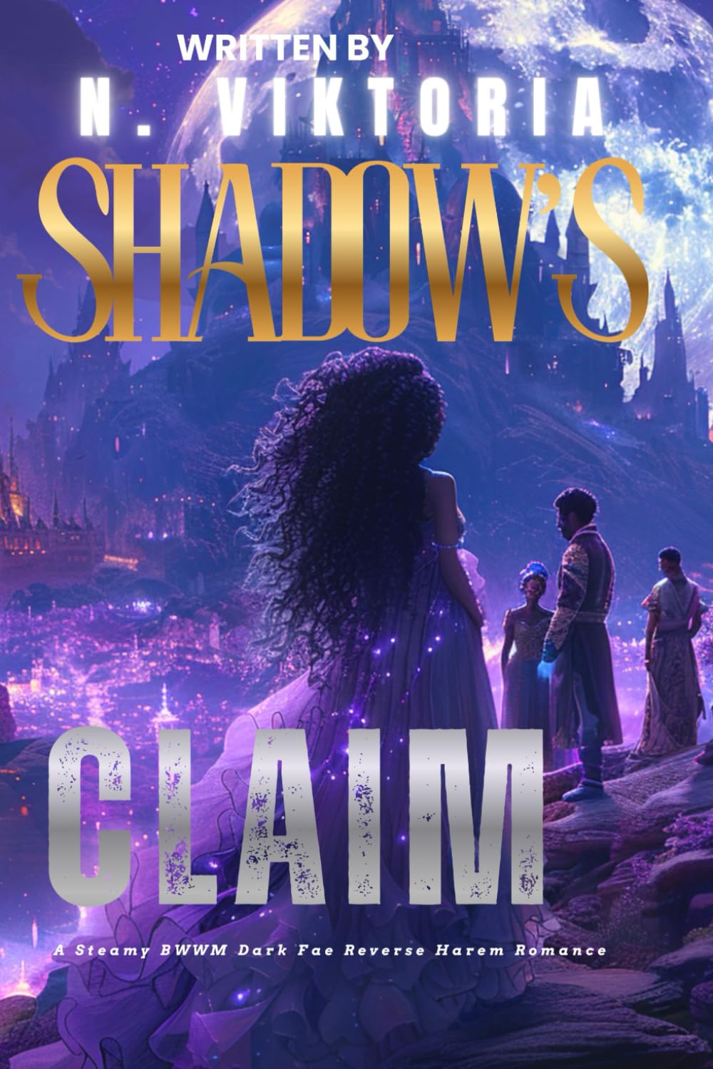Shadow’s Claim: A Steamy BWWM Interracial Multicultural Standalone Dark Fae Reverse Harem Paranormal Romance (THORNS & THRONES)