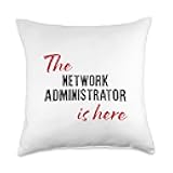 The Network Administrator is here - Funny Throw Pillow
