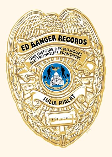 Ed Banger Records, In Party We Trust - Une histoire des musiques électroniques françaises