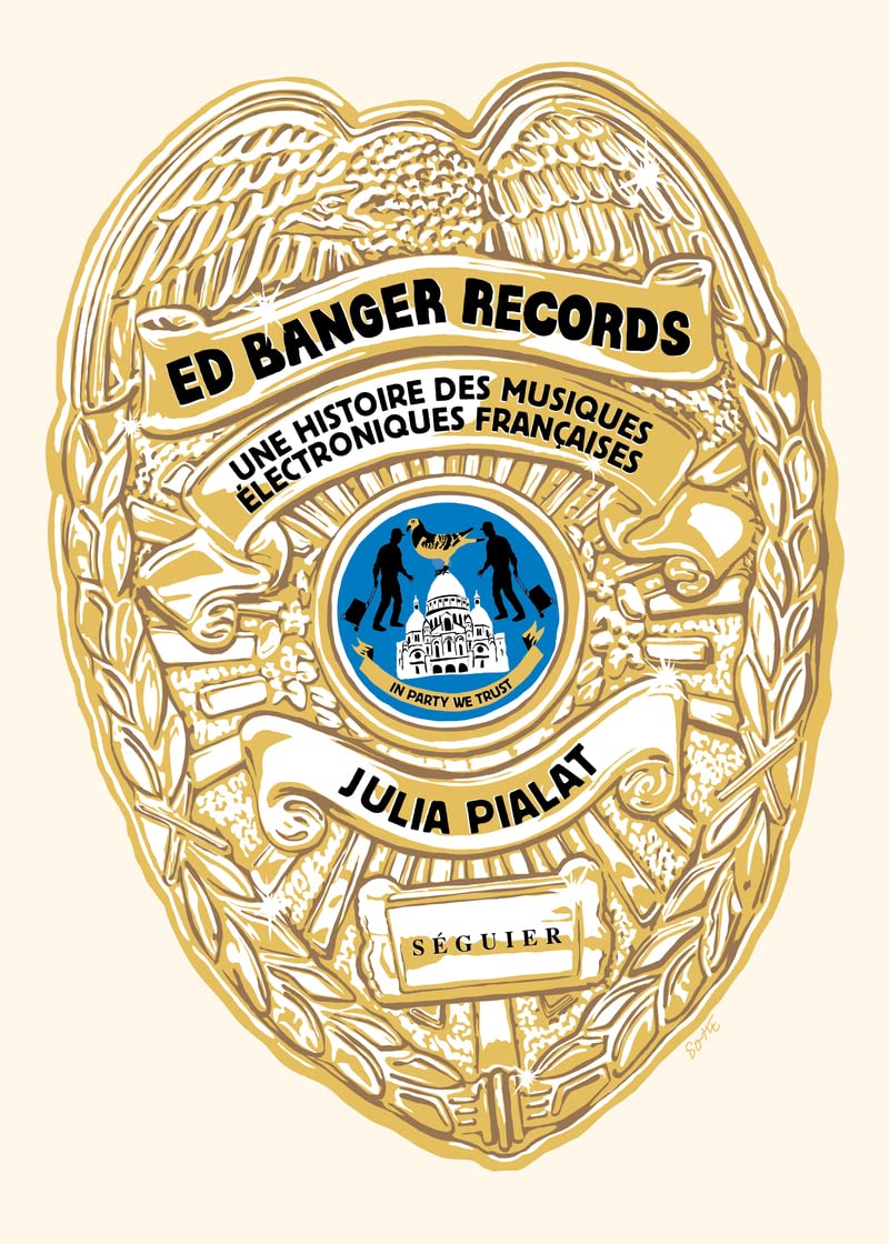Ed Banger Records - Une histoire des musiques électroniques françaises